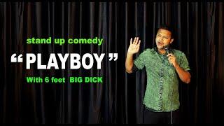 PLAYBOY || Big dick & Fuck Boy Stand Up Comedy || ft. Rahul Rajput