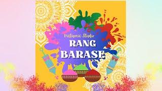 Rang Barse 2.0 – Dance, Masti & Colors!