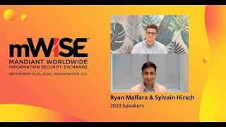 Mandiant, Google Cloud team - Sylvain Hirsch and Ryan Malfara - preview their mWISE 2023 session.