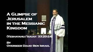 Shabbat Teaching: A Glimpse of Jerusalem in the Messianic Kingdom (Yeshayahu/Isaiah 33:20-24)