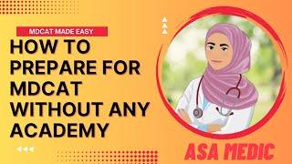 How To Prepare For Mdcat Without Any Academy | Tips on Self Preparation by ASA |  FJMU
