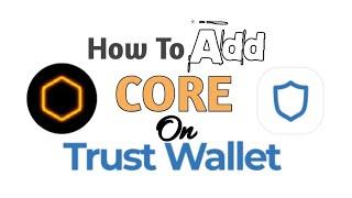 How To Add CORE Mainnet to TRUST Wallet