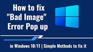 How to fix "Bad Image"  Error Pop up in Windows 10/11