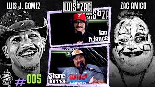 Ian Fidance and Shane Torres | Luis and Zac Show Ep 005