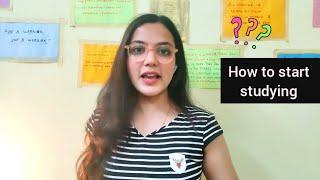 How to actually start Studying  | Neha Patel