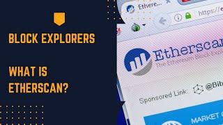 Block Explorers: What is Etherscan?