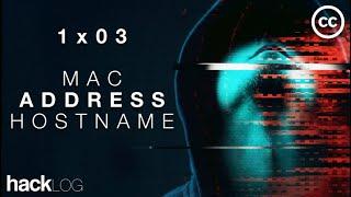 HACKLOG 1x03 - Mac Address & Hostname (subtitled)