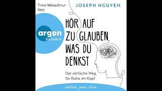 Joseph Nguyen - Hör auf zu glauben, was du denkst - Der einfache Weg für Ruhe im Kopf