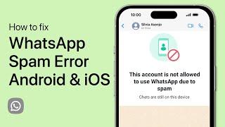 WhatsApp - “This Account is Not Allowed to Use WhatsApp Due to Spam” Error Fix