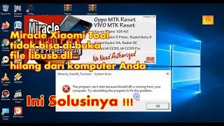 Solution Miracle Xiaomi Tool V1.56 The can't start because libusb0.dll is missing from your computer