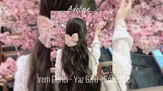 İrem Derici - Yaz Gülü - Speed Up