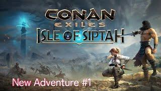 Conan Exiles: Isle of Siptah | New Adventure #1