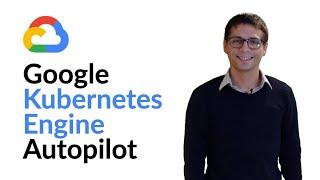 What is Google Kubernetes Engine Autopilot and why it might (not) be for you