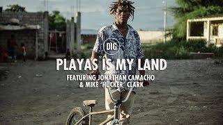 DIG BMX - JONATHAN CAMACHO: PLAYAS IS MY LAND