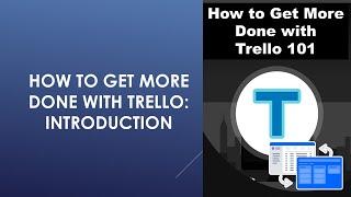 Introducing How to Get More Done with Trello 101