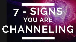 Channeling: (7- Signs You ALREADY Know How To CHANNEL)