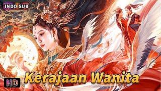 INDO SUB丨Kerajaan Wanita丨Fantasi / Kostum丨Bioskop Tiongkok 2024