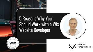 5 Reasons Why You Should Work with a Wix Website Developer