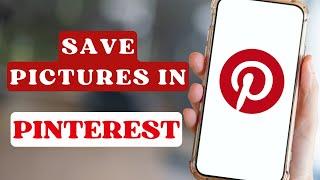 How to Save Pictures in Pinterest | How To Download Pictures From Pinterest