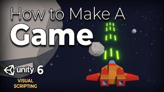 How to Make a Game in Unity 6 using Visual Scripting Part 1