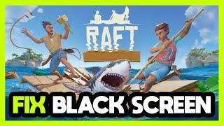 How to FIX Raft Black Screen!