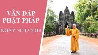 Vấn đáp Phật pháp ngày 30-12-2018 (LIVE) | Thích Nhật Từ