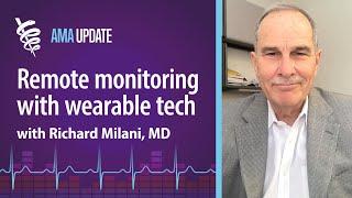 Wearables, remote patient monitoring & the future of chronic care management with Richard Milani, MD