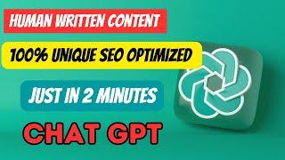 How to write Human Written Content | 100% Unique | SEO Optimized Article in 2 minutes Using CHAT GPT