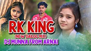 RK KING TARPA 2025 (NEW DAILOG MIX)DJ MUNNA ARNAI