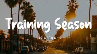 Dua Lipa - Training Season (Lyric)