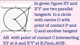 XY and X′Y′ are two parallel tangents to a circle with centre O and another .... Find ∠AOB.