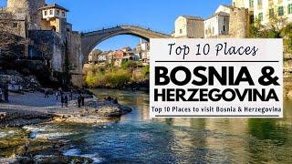 Top 10 places to visit Bosnia and Herzegovina