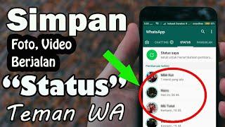 Trik Whatsapp Terbaru !!! Cara Menyimpan Status Teman - Foto/Video Berjalan di WhatsApp