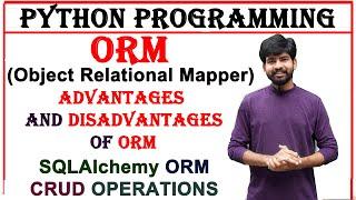 orm | advantages and disadvantages of orm | object relational mapper| sqlalchemy orm crud operations