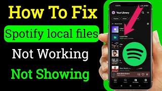 How To Fix Spotify local files Not Working || Local files not showing up on Spotify mobile 2022