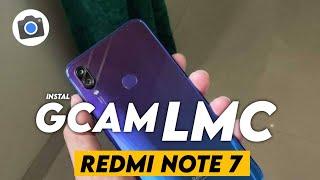 TUTORIAL CARA INSTALL GCAM LMC REDMI NOTE 7 - GOOGLE CAMERA REDMI NOTE 7