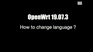 How to change language ? ( OpenWrt 19.07.3 )