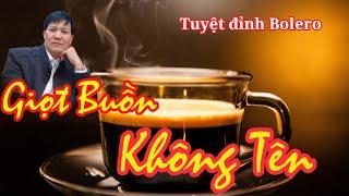 Tuyệt phẩm Nhạc xưa Bolero trữ tình cực hay - Giọt Buồn Không Tên - ST: Anh Bằng - Cover: Mr Thang