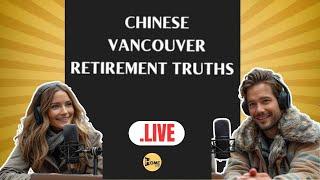 Retiring in Vancouver: A Chinese Senior’s Dream Come True,The Truth Behind the Hype