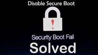 How to fix Security boot fail, Disable Secure Boot (Complete Tutorial)