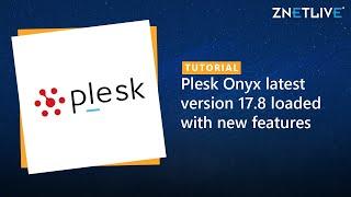 Plesk Onyx latest version 17.8 loaded with new features