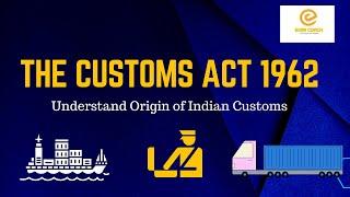 #The Customs Act 1962#Understand origin of Indian Customs# Exim coach