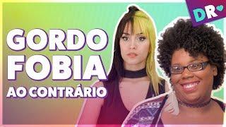 GORDOFOBIA AO CONTRÁRIO: Magra demais ou gorda padrão ft. Karyna Rangel e JoyceShow