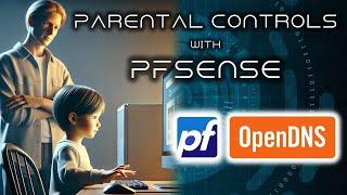 Implement Parental Controls with pfSense and OpenDNS