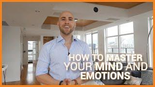 How To Master Your Mind And Emotions