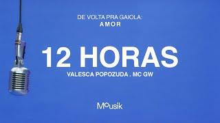 Valesca Popozuda, MC GW, Mousik - 12 horas (Light)