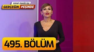 Gerçeğin Peşinde 495. Bölüm