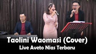 Live Aveto Nias Terbaru  || Taolini Waomasi