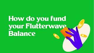 Understanding Your Flutterwave Balance & How To Fund It.