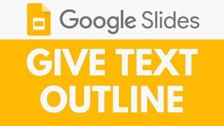 How To Give Text Outline in Google Slides | Add a Border Around Text | Google Slides Tutorial